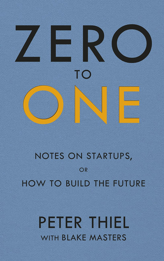 Zero to One: Notes on Start Ups, or How to Build the Future - 6073