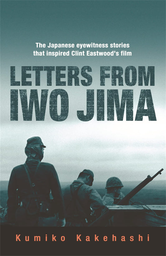 Letters From Iwo Jima: The Japanese Eyewitness Stories That Inspired Clint Eastwood's Film - 2174