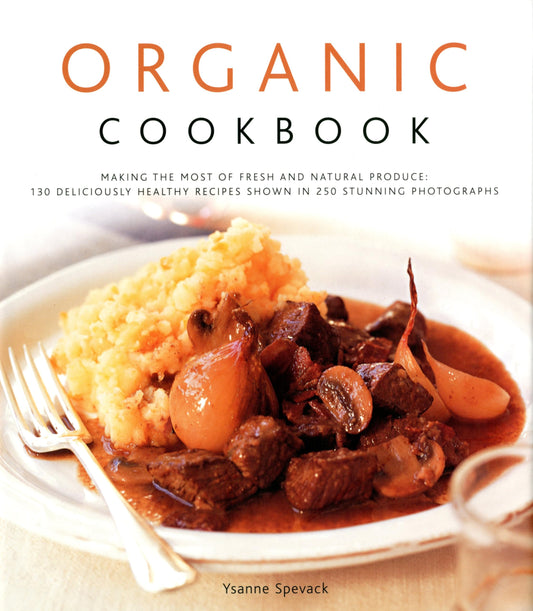 Organic Cookbook: Making the Most of Fresh and Seasonal Produce; 130 Deliciously Healthy Recipes Shown in 250 Stunning Photographs - 459