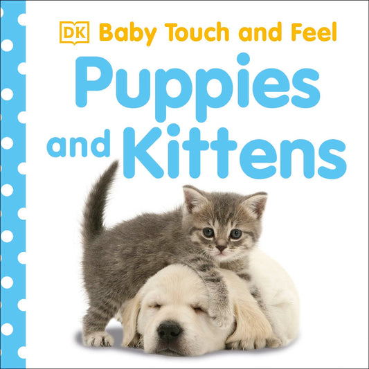 Baby Touch and Feel: Puppies and Kittens - 2521