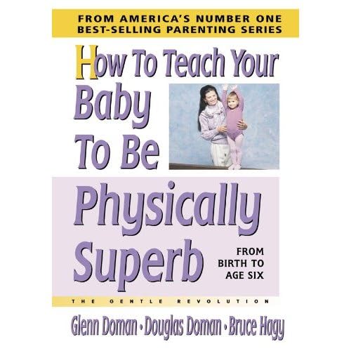 How to Teach Your Baby to Be Physically Superb (The Gentle Revolution Series)