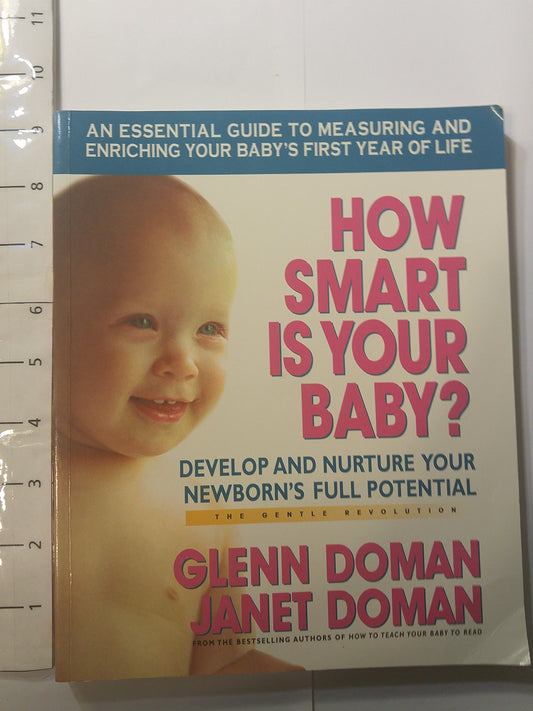 How Smart Is Your Baby?: Develop and Nurture Your Newborn's Full Potential (The Gentle Revolution Series)