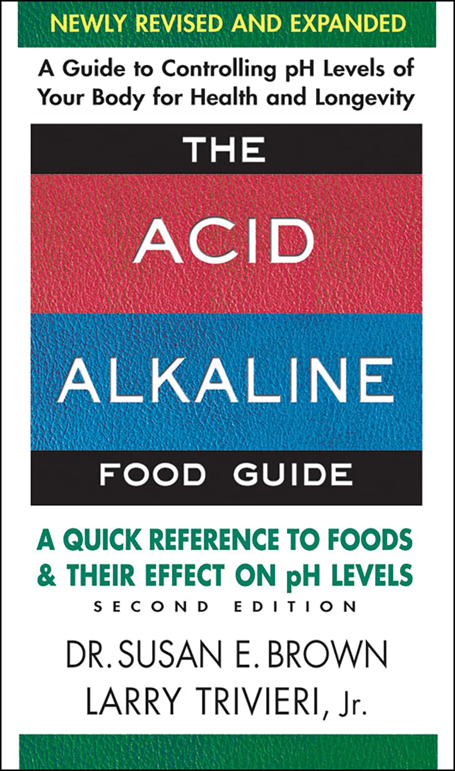 The Acid-Alkaline Food Guide - Second Edition: A Quick Reference to Foods and Their Effect on pH Levels - 561