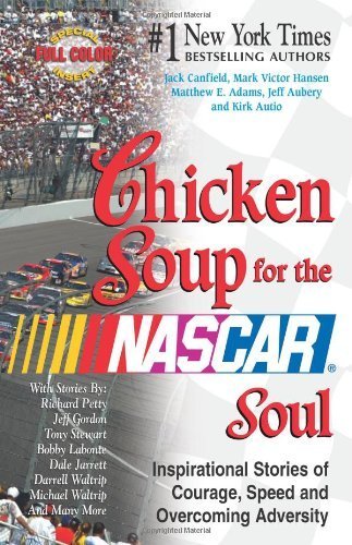 CHICKEN SOUP FOR THE NASCAR SOUL