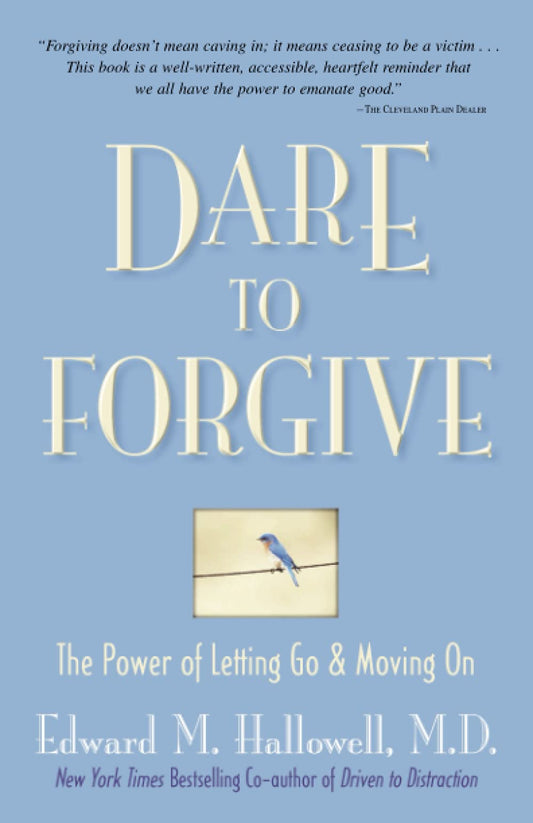Dare to Forgive: The Power of Letting Go and Moving On - 8508