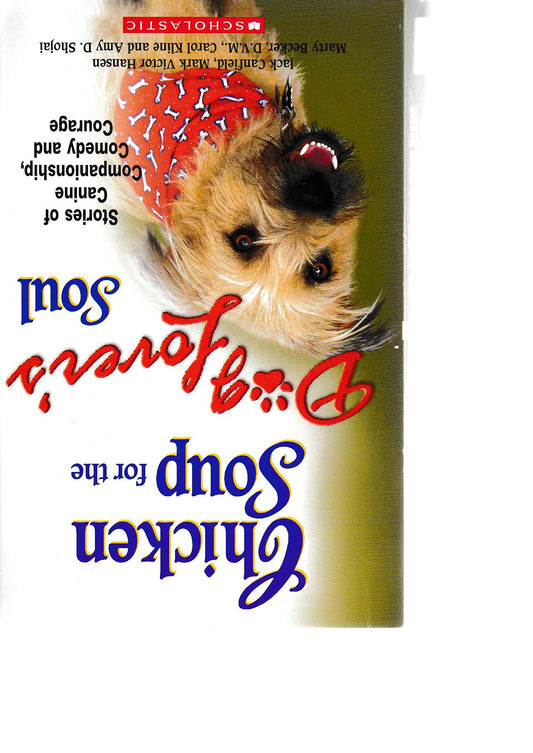 Chicken Soup for the Dog Lover's Soul: Stories of Canine Companionship, Comedy and Courage (Chicken Soup for the Soul)