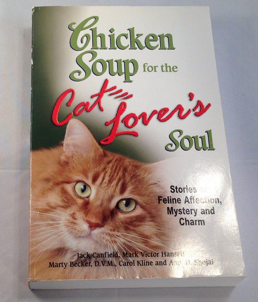 Chicken Soup for the Cat Lover's Soul: Stories of Feline Affection, Mystery and Charm