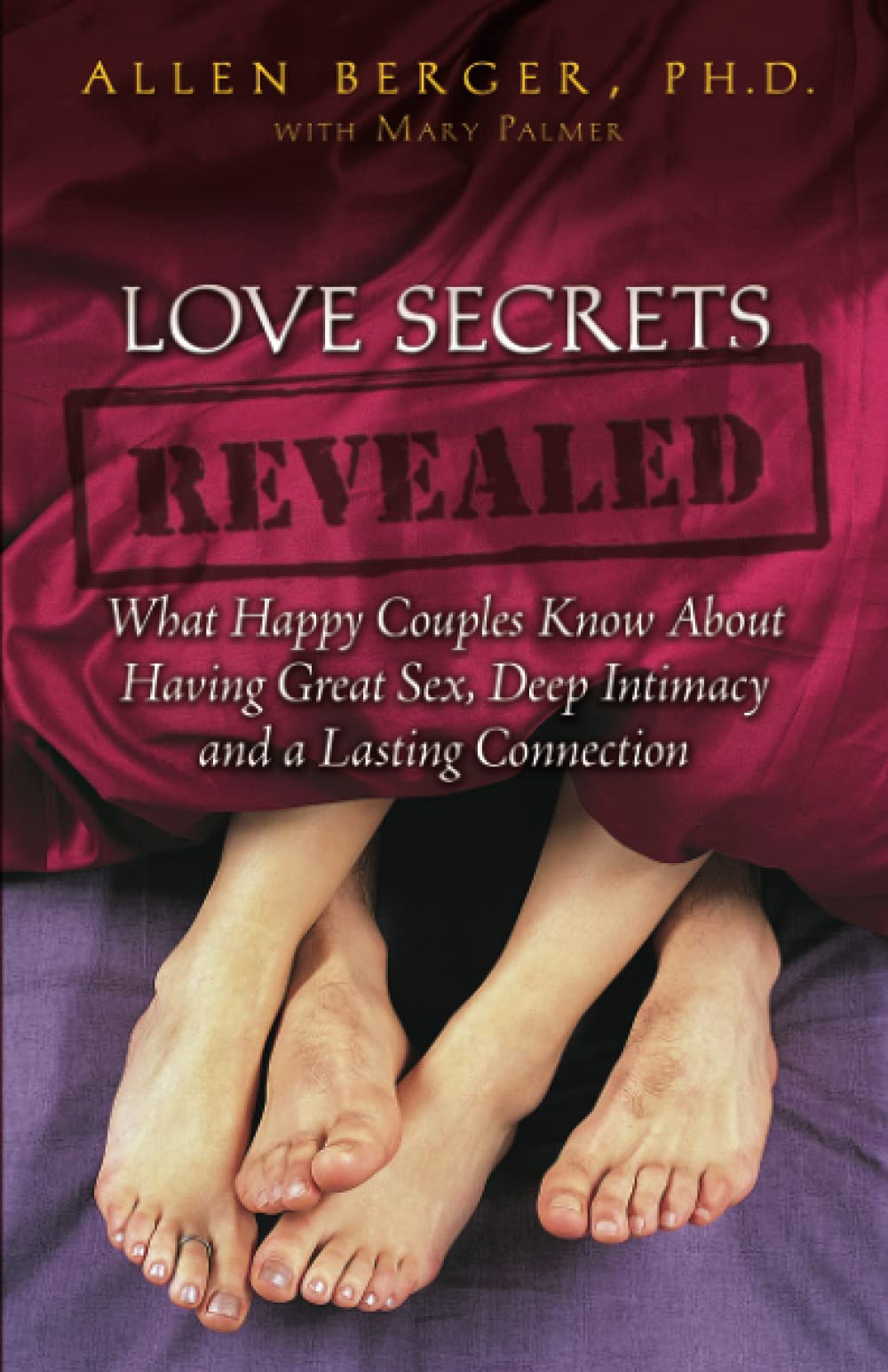Love Secrets Revealed: What Happy Couples Know About Having Great Sex, Deep Intimacy and a Lasting Connection - 4252