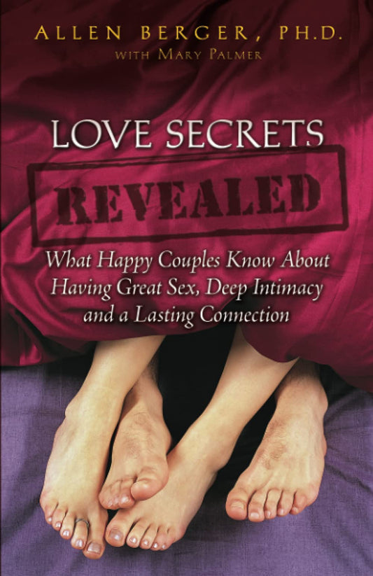 Love Secrets Revealed: What Happy Couples Know About Having Great Sex, Deep Intimacy and a Lasting Connection - 4252
