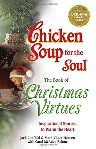 Chicken Soup for the Soul: the Book of Christmas Virtues: Inspirational Stories to Warm the Heart - 7036