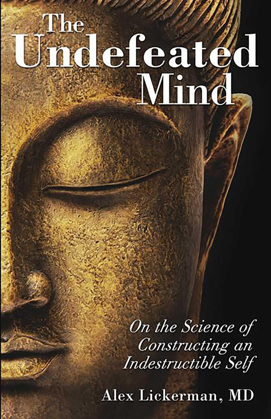 The Undefeated Mind: On the Science of Constructing an Indestructible Self - 9793