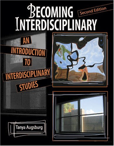 Becoming Interdisciplinary: An Introduction to Interdisciplinary Studies - 7826
