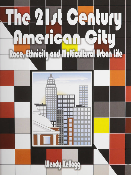 The 21st Century American City: Race, Ethnicity and Multicultural Urban Live