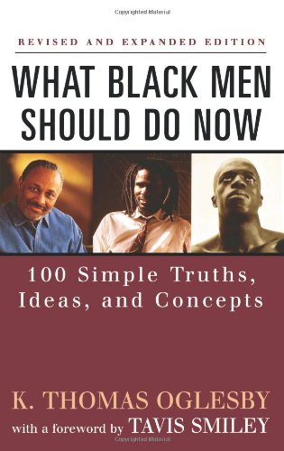 What Black Men Should Do Now: 100 Simple Truths, Ideas, and Concepts (Dafina) (Volume 0)