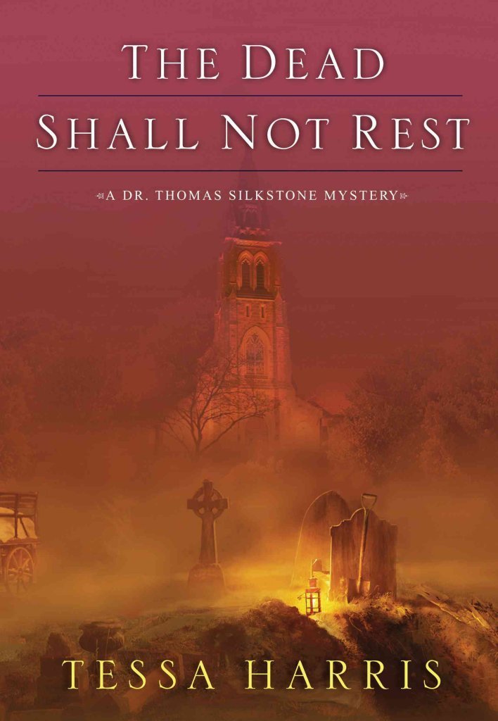The Dead Shall Not Rest (Dr. Thomas Silkstone Mystery) - 1629
