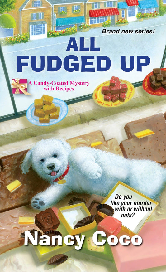 All Fudged Up (A Candy-coated Mystery) - 6546