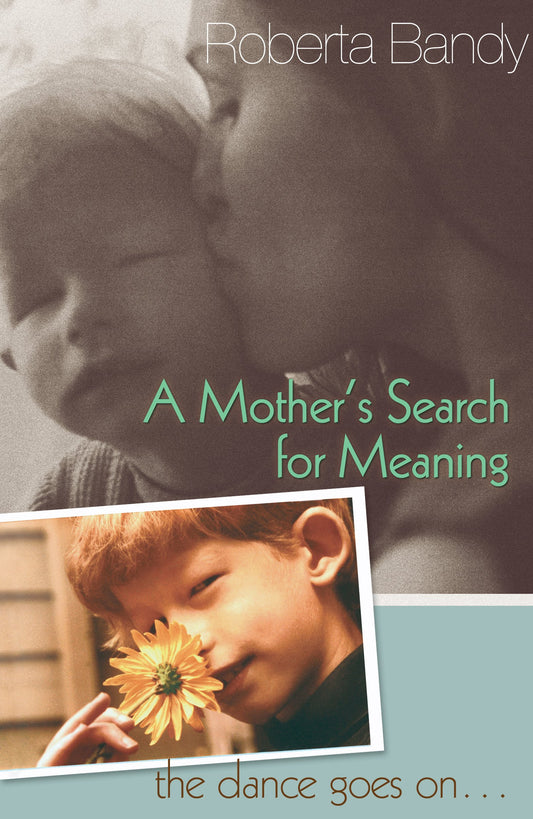 A Mother's Search for Meaning