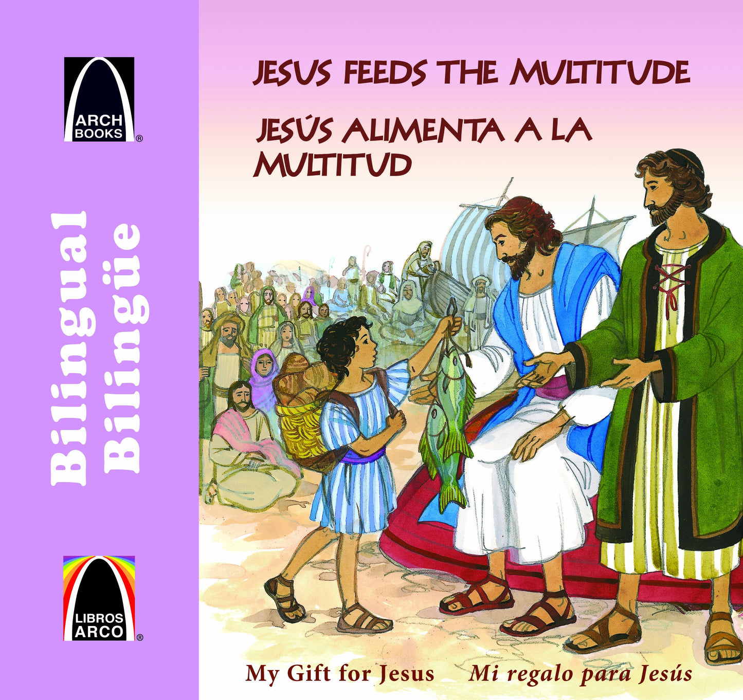 Jesus alimenta a la multitud / A Meal for Many (Libros Arco / Arch Books) (Spanish and English Edition)