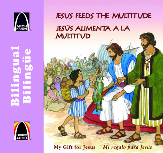 Jesus alimenta a la multitud / A Meal for Many (Libros Arco / Arch Books) (Spanish and English Edition)
