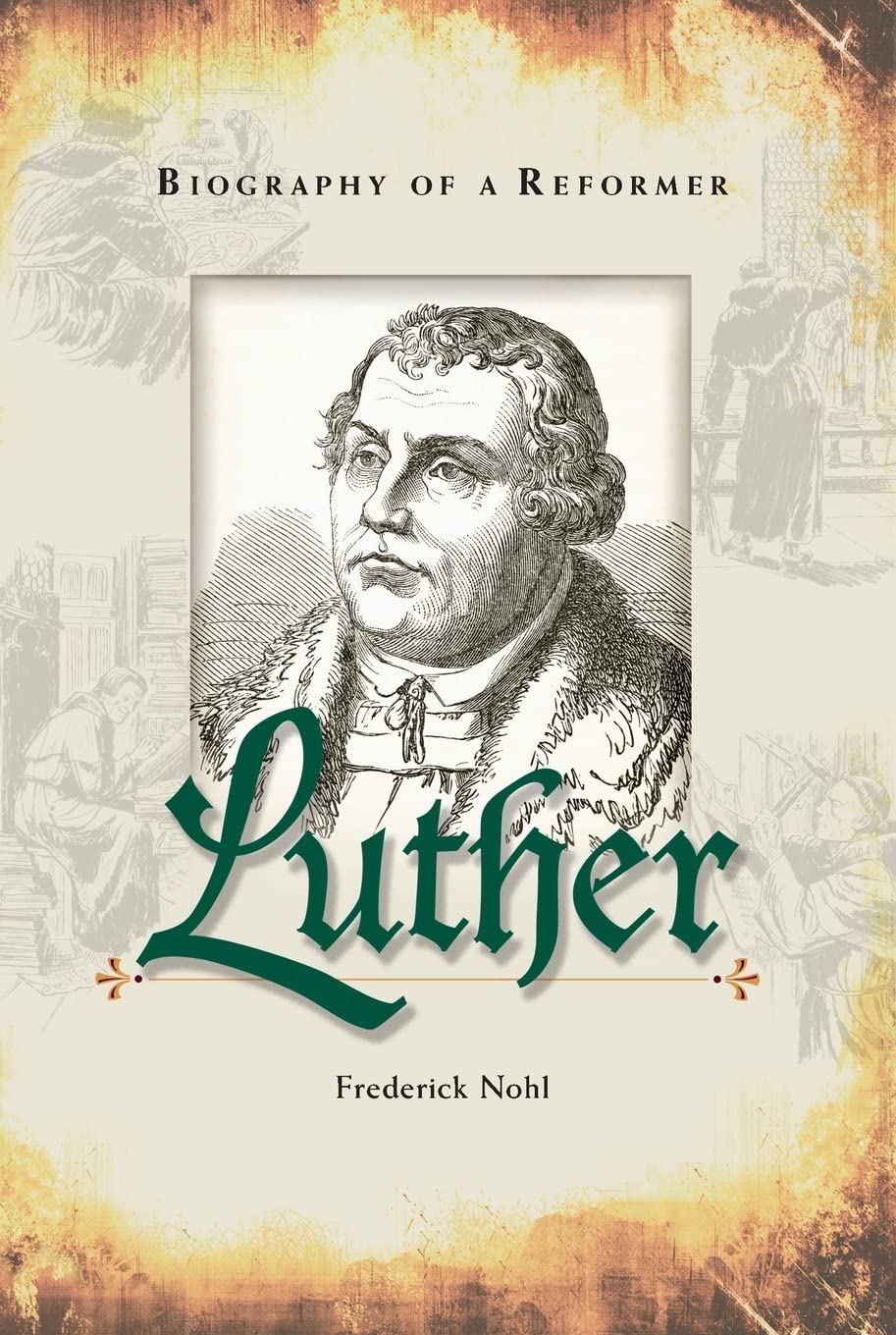 Luther Biography of a Reformer