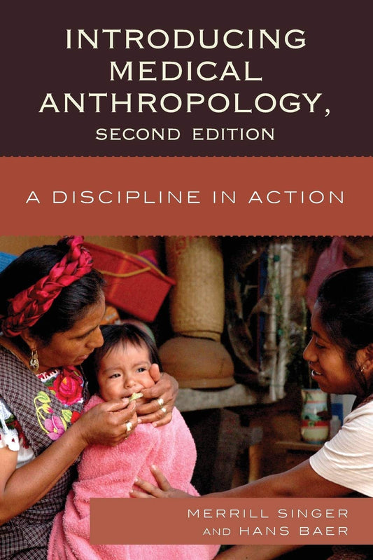 Introducing Medical Anthropology: A Discipline in Action