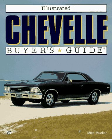 Illustrated Chevelle Buyer's Guide (Illustrated Buyer's Guide)