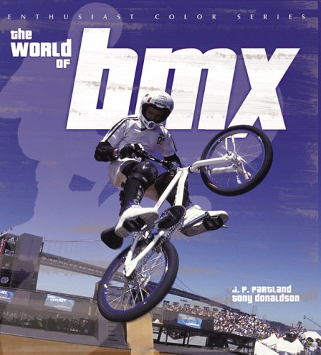 The World of Bmx (Enthusiast Color Series)