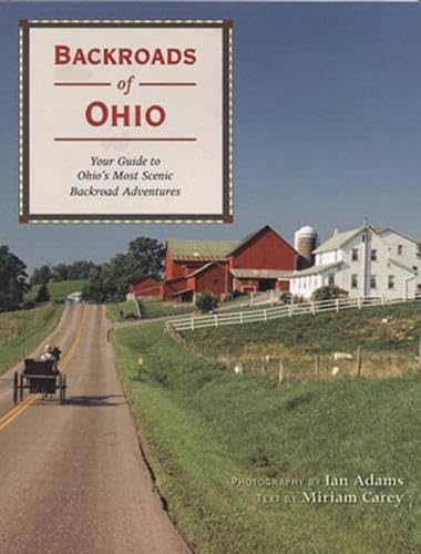 Backroads of Ohio: Your Guide to Ohio's Most Scenic Backroad Adventures (Pictorial Discovery Guide)