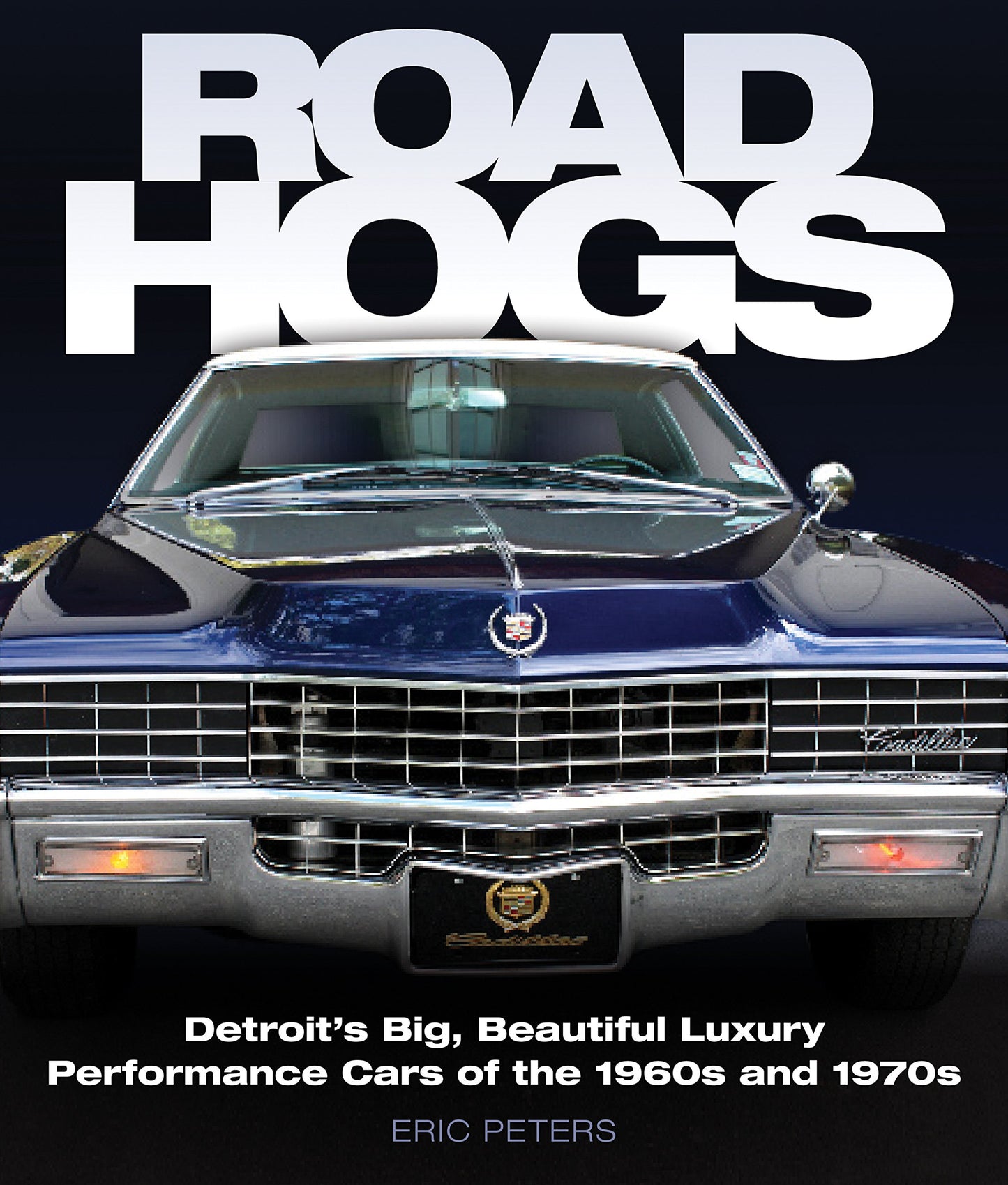 Road Hogs: Detroit's Big, Beautiful Luxury Performance Cars of the 1960s and 1970s