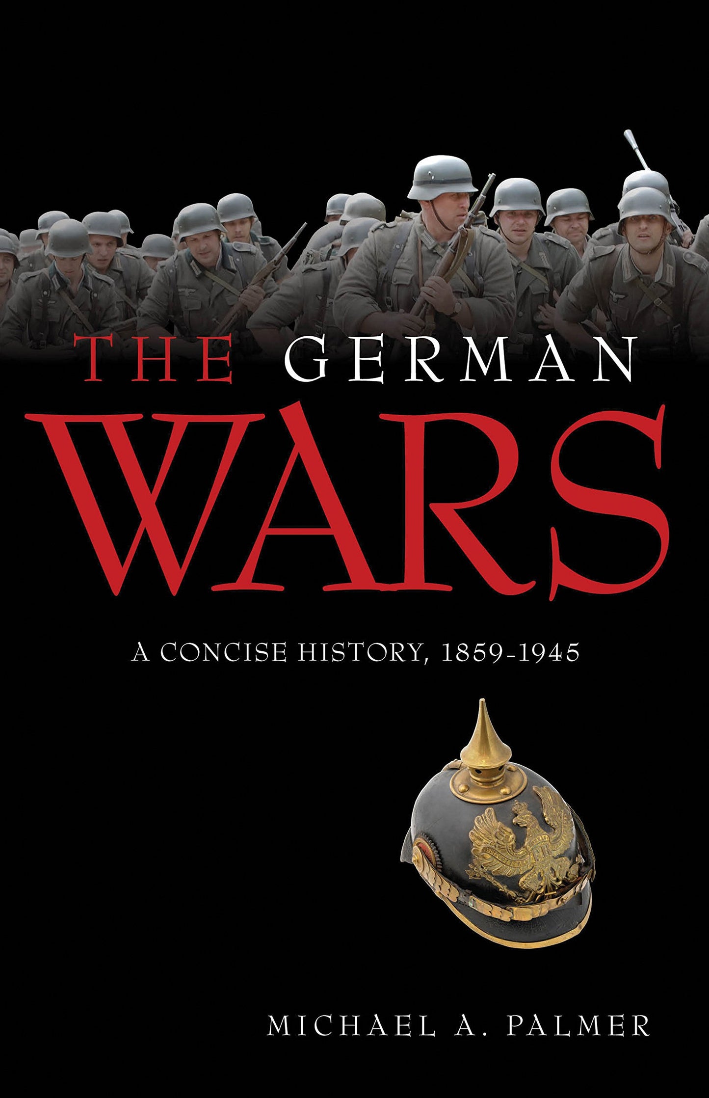 German Wars: A Concise History, 1859-1945