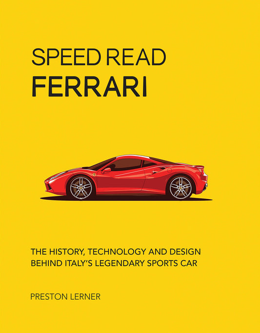 Speed Read Ferrari: The History, Technology and Design Behind Italy's Legendary Automaker (Volume 3) (Speed Read, 3) - 1234