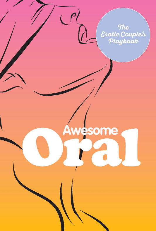 Awesome Oral: The Erotic Couple's Playbook - 569