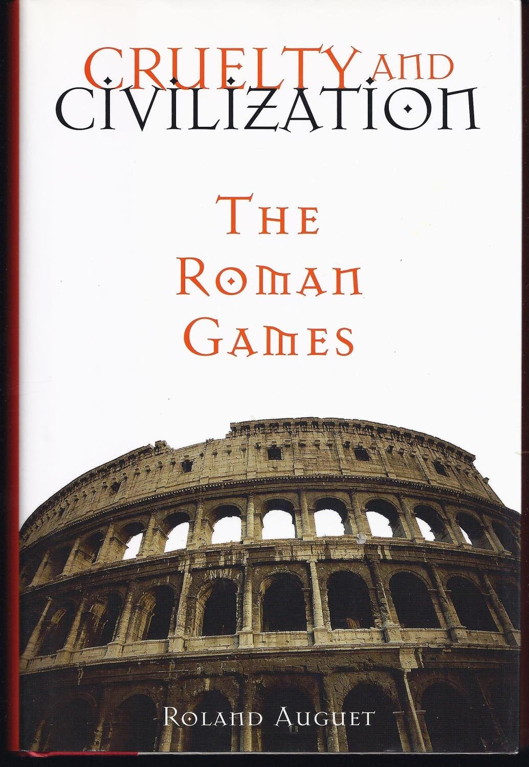 Cruelty and civilization: The Roman games