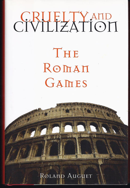 Cruelty and civilization: The Roman games