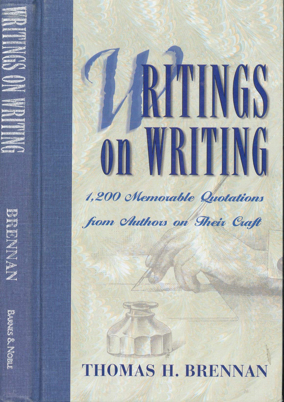Writing on Writing: 1,200 Memorable Quotations from Authors on Their Craft