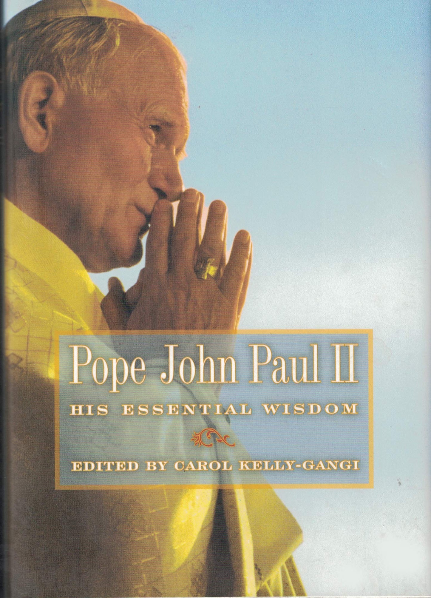Pope John Paul II: His Essential Wisdom