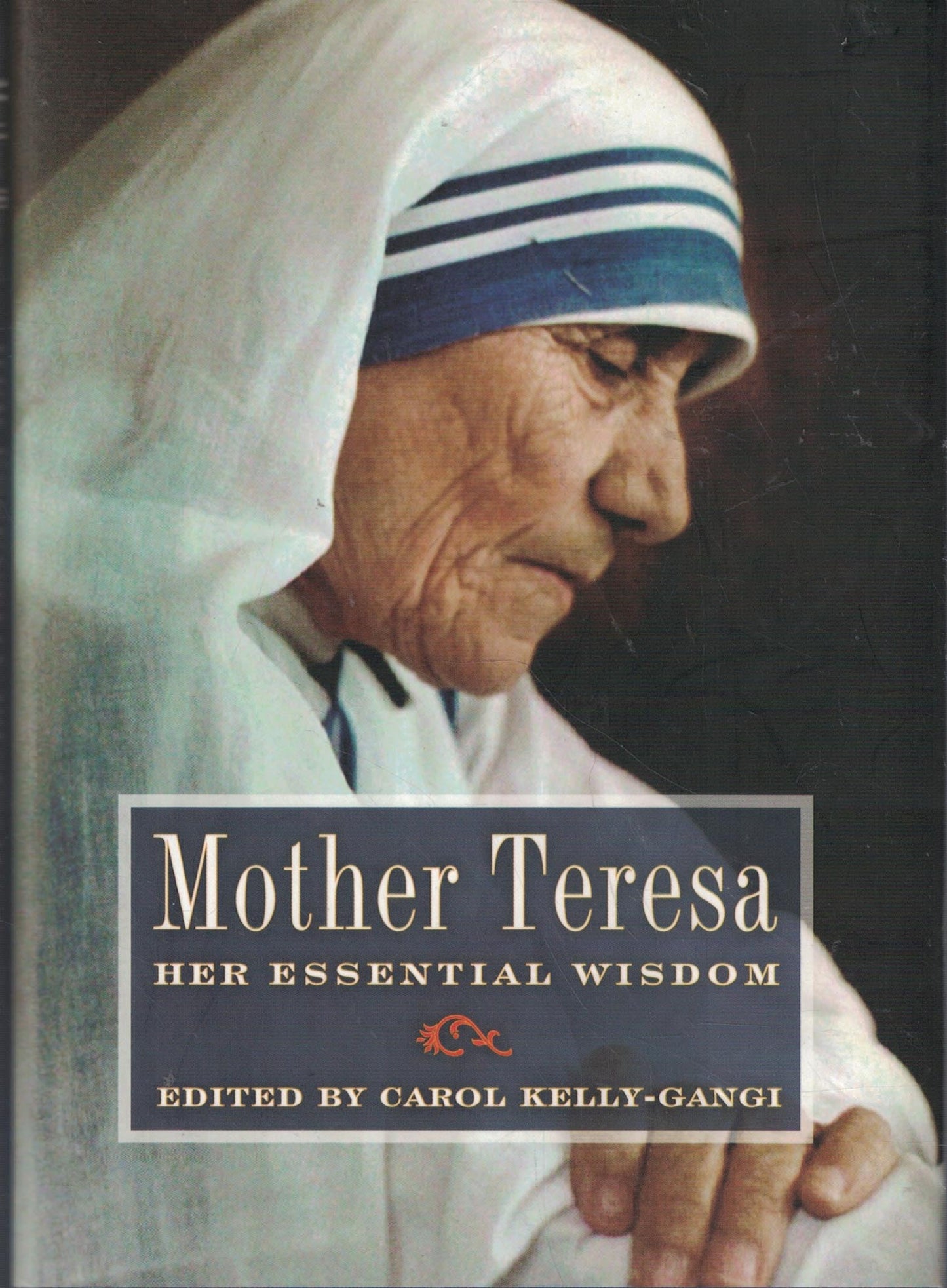 Mother Teresa: Her Essential Wisdom