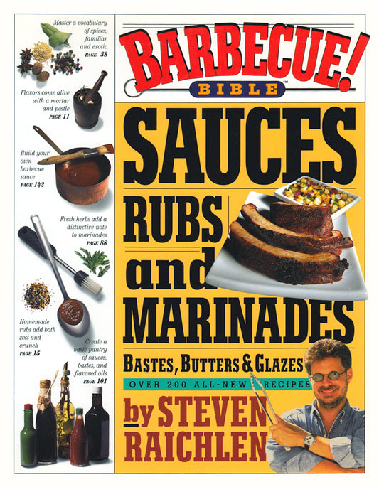 Barbecue! Bible Sauces, Rubs, and Marinades, Bastes, Butters, and Glazes (Steven Raichlen Barbecue Bible Cookbooks) - 3574