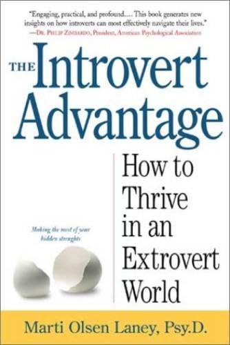 The Introvert Advantage: Making the Most of Your Inner Strengths