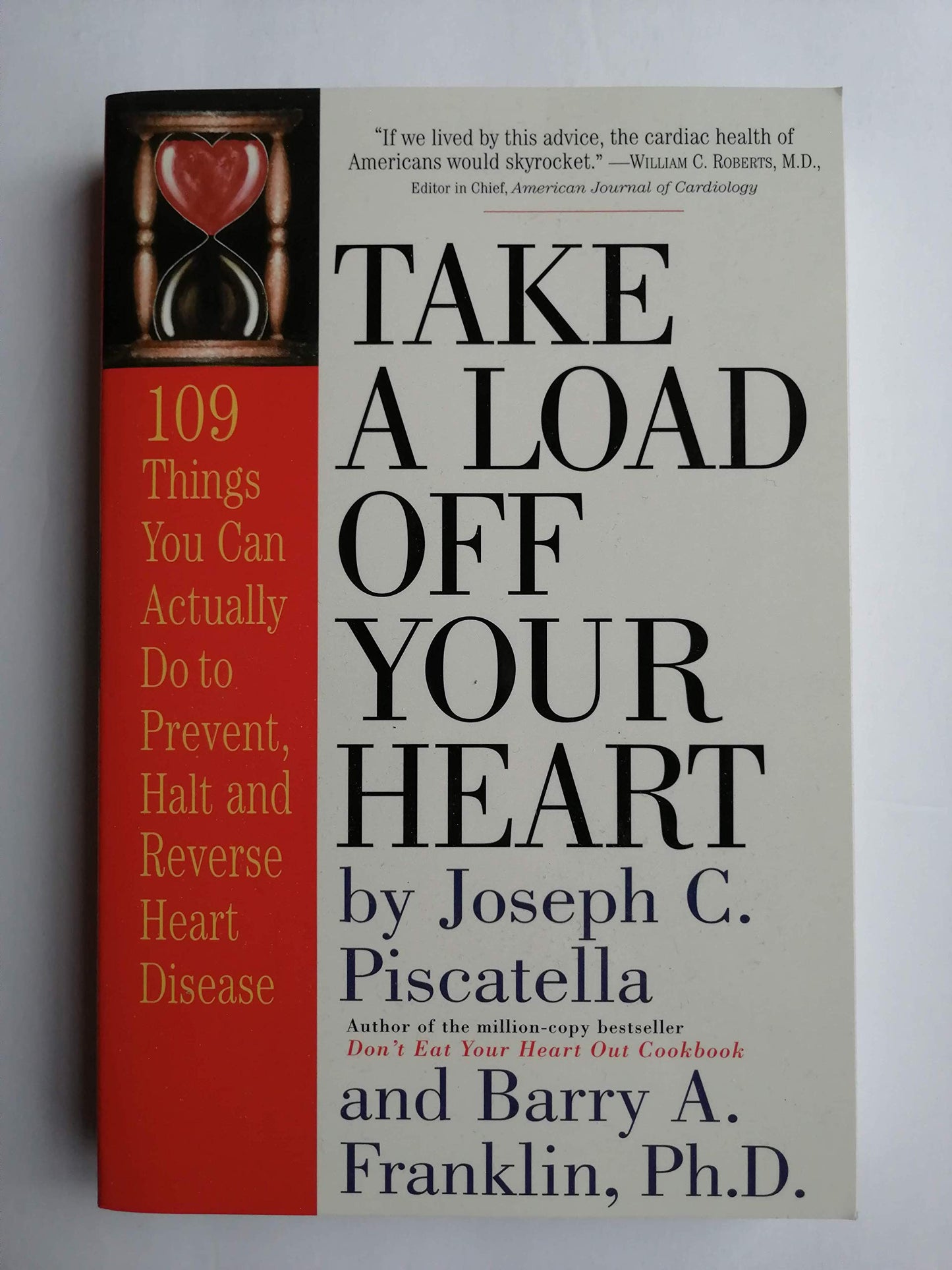 Take a Load Off Your Heart: 109 Things You Can Actually Do to Prevent, Halt and Reverse Heart Disease - 4913