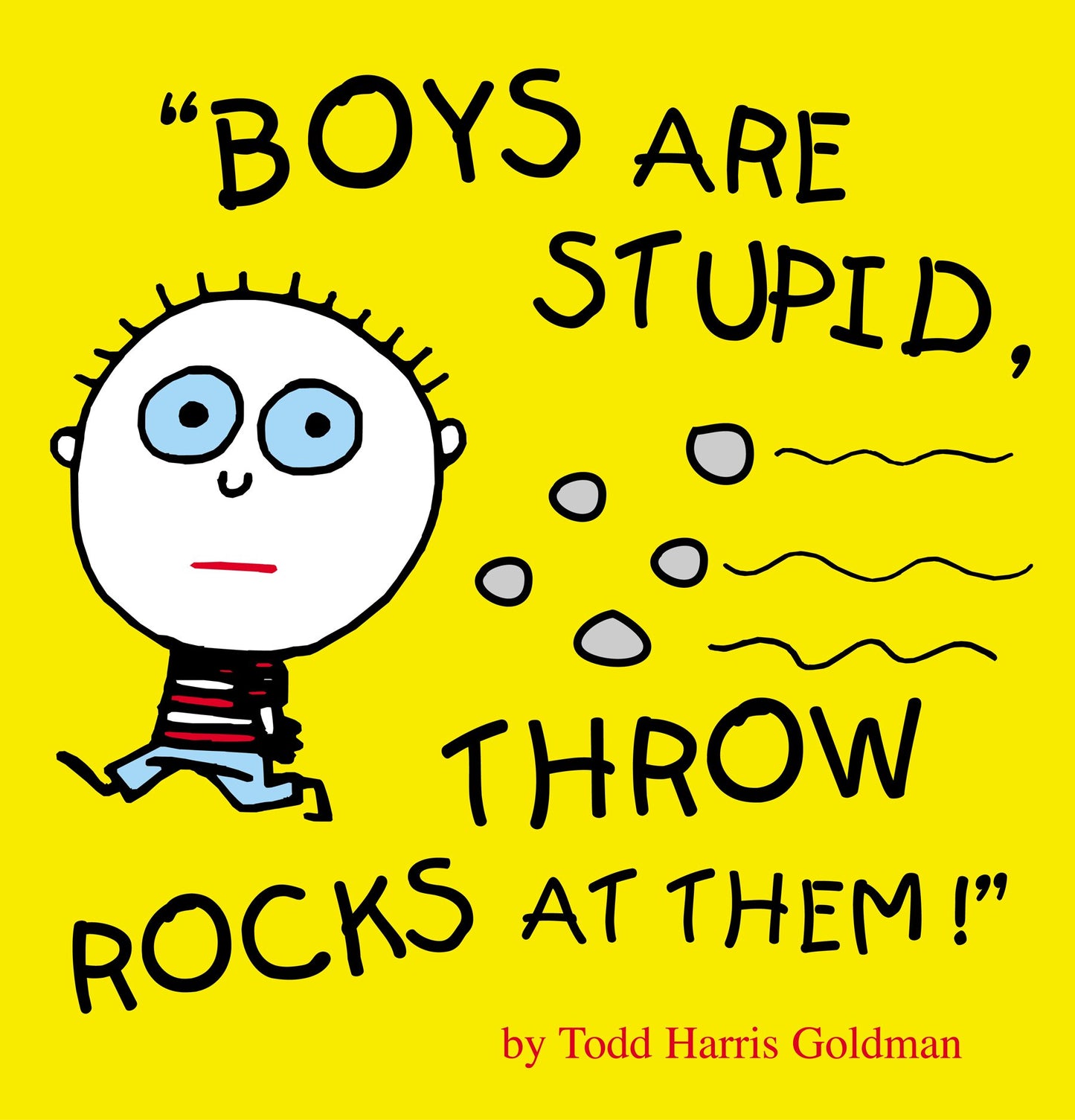 Boys Are Stupid, Throw Rocks at Them! - 8815