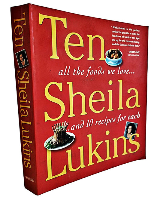 Ten: All the Foods We Love and 10 Perfect Recipes for Each