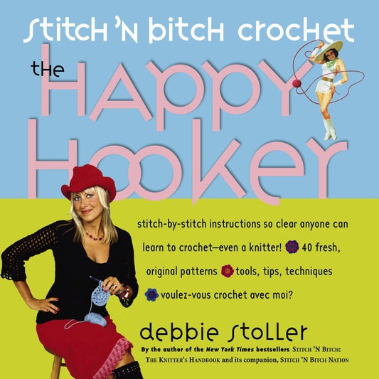 Stitch 'N Bitch Crochet: The Happy Hooker - 1161