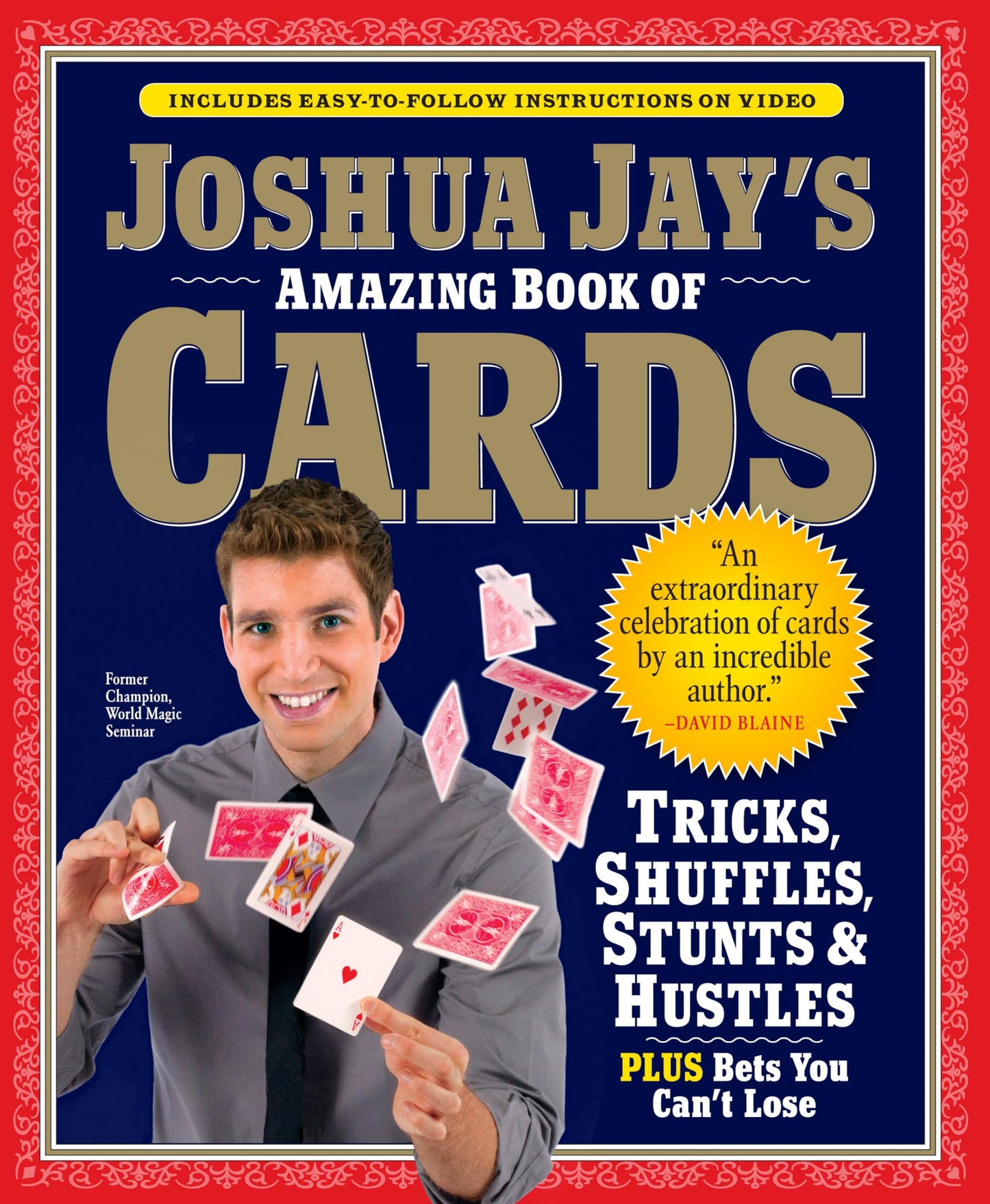Joshua Jay's Amazing Book of Cards: Tricks, Shuffles, Stunts & Hustles Plus Bets You Can't Lose - 4087