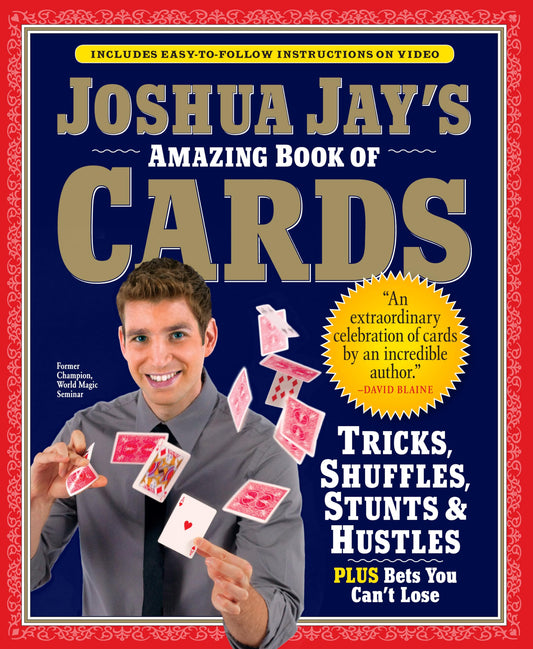 Joshua Jay's Amazing Book of Cards: Tricks, Shuffles, Stunts & Hustles Plus Bets You Can't Lose - 4087