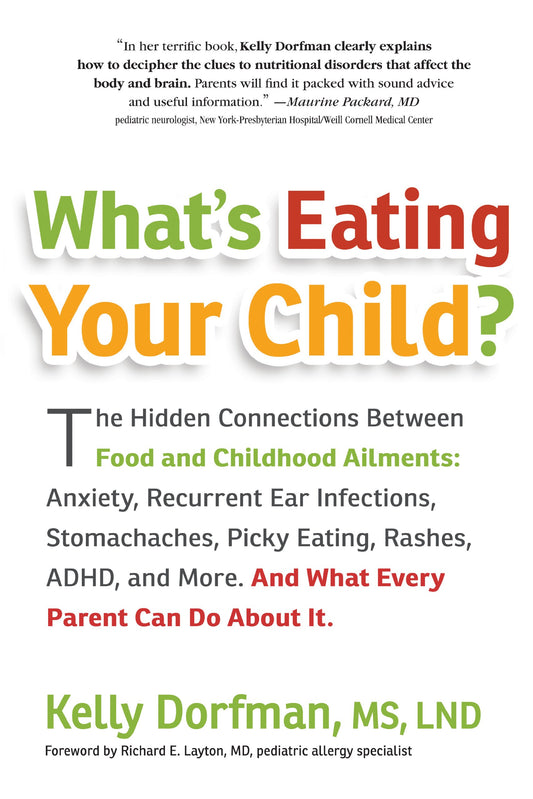 What's Eating Your Child?: The Hidden Connection Between Food and Childhood Ailments