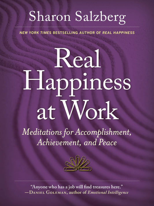 Real Happiness at Work: Meditations for Accomplishment, Achievement, and Peace - 8330