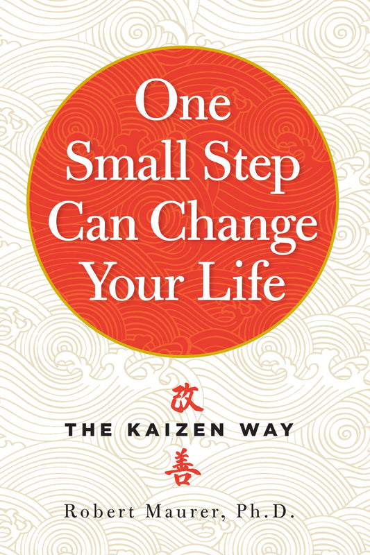 One Small Step Can Change Your Life: The Kaizen Way - 9414