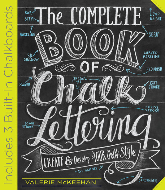 The Complete Book of Chalk Lettering: Create and Develop Your Own Style - INCLUDES 3 BUILT-IN CHALKBOARDS - 3430