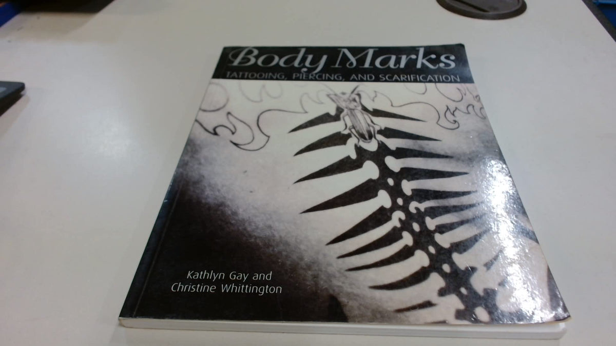 Body Marks: Tattooing, Piercing and Scarification